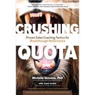 Crushing Quota: Proven Sales Coaching Tactics for Breakthrough Performance 9781260121155