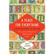 A Place for Everything The Curious History of Alphabetical Order 9781541601161