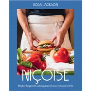 Niçoise Market-Inspired Cooking from France's Sunniest City 9781324021162