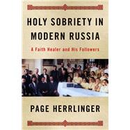 Holy Sobriety in Modern Russia 9781501771163