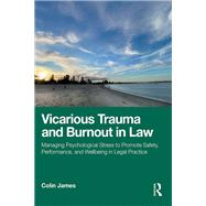 Vicarious Trauma and Burnout in Law 9781003091172