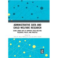 Administrative Data and Child Welfare Research 9780367891183