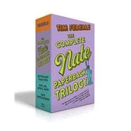 The Complete Nate Paperback Trilogy (Boxed Set) Better Nate Than Ever; Five, Six, Seven, Nate!; Nate Expectations 9781534451186