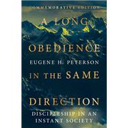 A Long Obedience in the Same Direction: Discipleship in an Instant Society 9781514011201