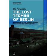 The Lost Termini of Berlin 9783111381213