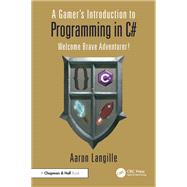 A Gamer's Introduction to Programming in C# 9781032391236