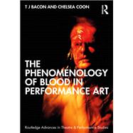 The Phenomenology of Blood in Performance Art 9780367191238