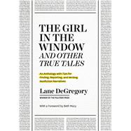 “The Girl in the Window” and Other True Tales 9780226771274