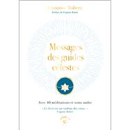 Messages des guides célestes : Avec 40 méditations et soins audio 9782385641276
