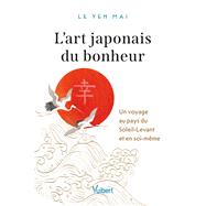 L'art japonais du bonheur 9782311151299