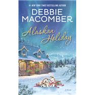 Alaskan Holiday A Novel 9780399181306