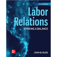 Labor Relations: Striking a Balance 9781260571332