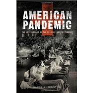 American Pandemic The Lost Worlds of the 1918 Influenza Epidemic 9780199811342