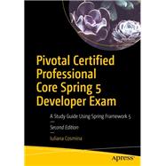 Pivotal Certified Professional Core Spring 5 Developer Exam 9781484251355