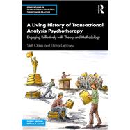 A Living History of Transactional Analysis Psychotherapy 9781032181356