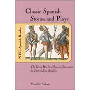 Classic Spanish Stories and Plays: The Great Works of Spanish Literature for Intermediate Students 9780658011382