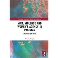 War, Violence and Women’s Agency in Pakistan 9781032661421