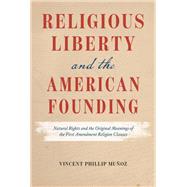 Religious Liberty and the American Founding 9780226821429
