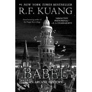 Babel: Or the Necessity of Violence: An Arcane History of the Oxford Translators' Revolution 9780063021433