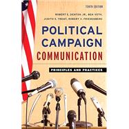 Political Campaign Communication Principles and Practices 9781538171448