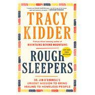 Rough Sleepers Dr. Jim O'Connell's urgent mission to bring healing to homeless people 9781984801456