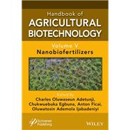 Handbook of Agricultural Biotechnology, Volume 5 Nanobiofertilizers 9781394211494