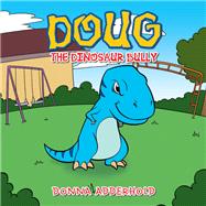 Doug the Dinosaur Bully 9781984561503