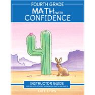 Fourth Grade Math with Confidence Instructor Guide 9781944481513