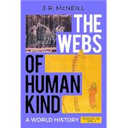 The Webs of Humankind: A World History, Seagull Second Edition, Volume 1 9781324061519