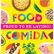 Proud to Be Latino: Food/Comida 9781641701549