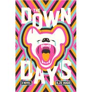 The Down Days A Novel 9781982121549