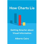 How Charts Lie Getting Smarter about Visual Information 9781324001560