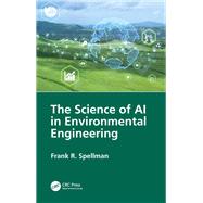 The Science of AI in Environmental Engineering 9781003601562