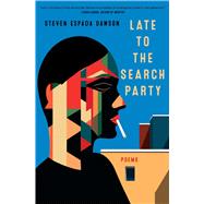 Late to the Search Party Poems 9781668081563