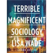 Terrible Magnificent Sociology 9781324101574
