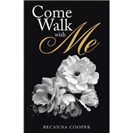 Come Walk with Me 9781973681595