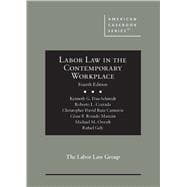 Labor Law in the Contemporary Workplace(American Casebook Series) 9798887861616