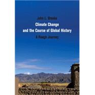 Climate Change and the Course of Global History: A Rough Journey 9780521871648