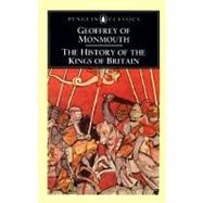 The History of the Kings of Britain 9780140441703