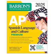 AP Spanish Language and Culture Premium, 2025: Prep Book with 5 Practice Tests + Comprehensive Review + Online Practice 9781506291703