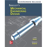 Loose Leaf for Shigley's Mechanical Engineering Design: 2024 Release 9781266731716