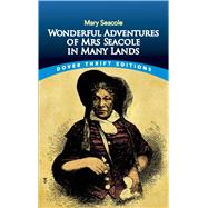 Wonderful Adventures of Mrs Seacole in Many Lands 9780486831725