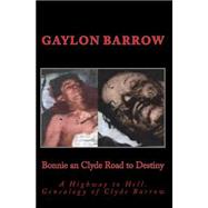 Bonnie an Clyde Road to Destiny 9781497311763