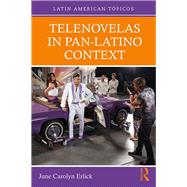 Telenovelas in Pan-Latino Context 9781138681767