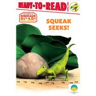 Squeak Seeks! Ready-to-Read Level 1 9781665971768