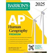 AP Human Geography Premium, 2025: Prep Book with 6 Practice Tests + Comprehensive Review + Online Practice 9781506291772