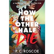 How the Other Half Die 9780316601788