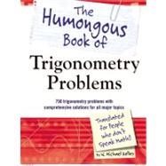The Humongous Book of Trigonometry Problems 9781615641826