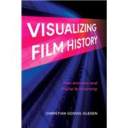Visualizing Film History 9780253071828