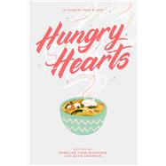 Hungry Hearts 13 Tales of Food & Love 9781534421851